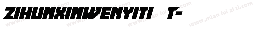 zihunxinwenyiti   T字体转换